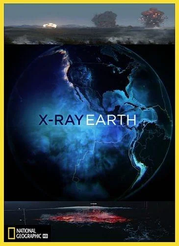 National Geographic: Земля под рентгеном смотреть онлайн бесплатно в хорошем качестве